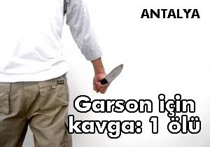 Garsonlarımı ayarttın kavgası kanlı bitti