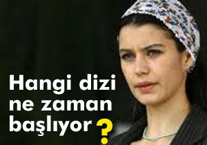 Hangi dizi ne zaman başlıyor?