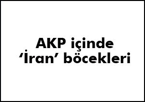 AKP içinde 'İran' böcekleri