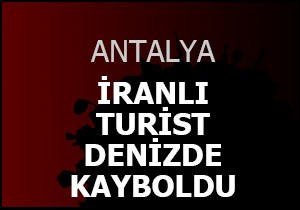 İranlı turist denizde kayboldu