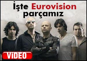 İşte Eurovision parçamız 