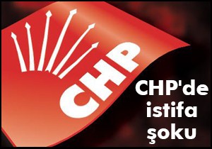 CHP de istifa şoku