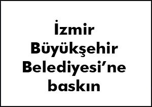 İzmir Büyükşehir Belediyesi'nde arama