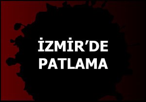 İzmir'de patlama