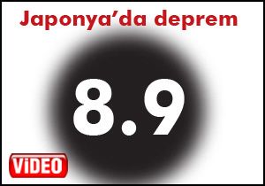 Japonya'da 8.9 şiddetinde deprem