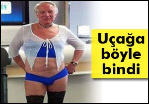 Uçağa böyle bindi