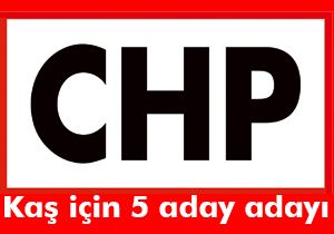 Kaş için 5 aday adayı