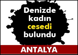 Denizde kadın cesedi bulundu