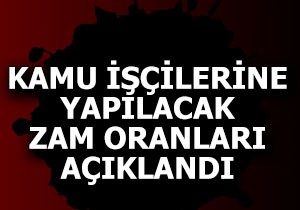 Kamu işçilerine yapılacak zam oranları açıklandı