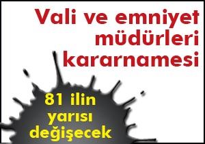 81 ilin yarısında değişiklik bekleniyor