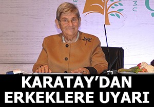Karatay'dan erkeklere uyarı