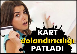 Kart dolandırıcılığı patladı