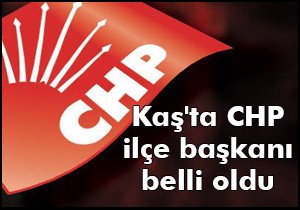 Kaş'ta CHP ilçe başkanı belli oldu