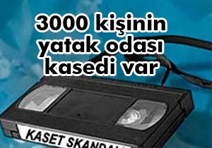 3000 kişinin yatak odası kasedi var