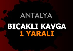 Bıçaklı kavga: 1 yaralı