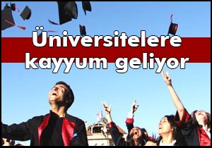Üniversitelere kayyum geliyor