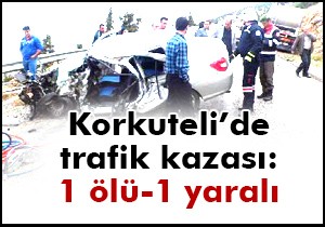 Korkuteli’de trafik kazası: 1 ölü