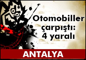 Otomobiller çarpıştı: 4 yaralı