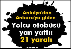 Yolcu otobüsü yan yattı: 21 yaralı