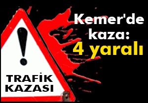 Kemer de trafik kazası: 4 yaralı