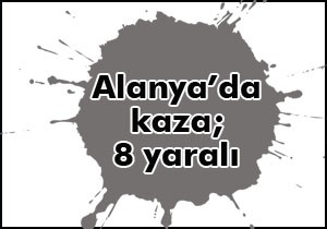 Alanya'da kaza; 8 yaralı