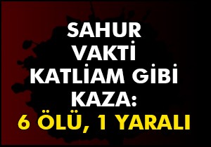 Cenazeye gidenleri taşıyan otomobil TIR ile çarpıştı: 6 ölü, 1 yaralı