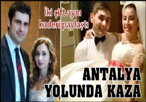 Balayı yolunda aynı kaderi paylaştılar