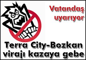 Terra City-Bozkan virajı kazaya gebe