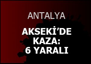 Akseki'de kaza; 6 yaralı