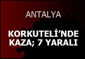 Korkuteli'nde kaza; 7 yaralı