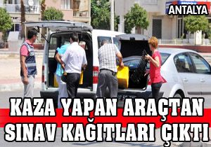 Kaza yapan araçtan sınac kağıtları çıktı