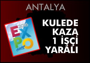 EXPO inşaatında kaza; 1 yaralı