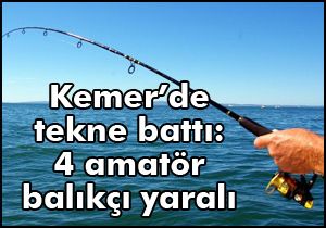 Kemer'de balık avına çıkanların teknesi battı: 4 yaralı
