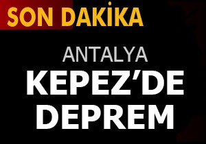 Antalya Kepez'de deprem