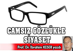 Camsız gözlükle siyaset