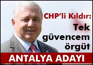 Kıldır ın tek güvencesi CHP örgütü