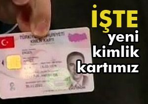 İşte her Türk vatandaşına verilecek kimlik kartı