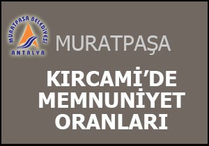 Kırcami'de memnuniyet oranları