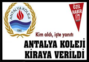 Antalya'nın ilk özel koleji kiralandı