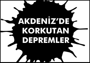 Akdeniz sallanıyor