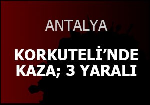 Korkuteli'nde kaza; 3 yaralı
