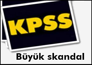 KPSS'de büyük skandal