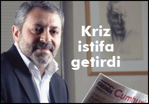 Cumhuriyet'te kriz istifa getirdi