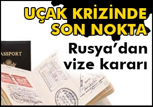 Rusya dan vize kararı