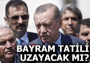 Bayram tatili uzayacak mı?