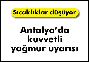 Antalya’da kuvvetli yağmur uyarısı