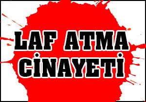 Laf atma cinayeti