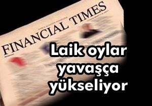 Financial Times: Laik oylar yavaş yavaş yükseliyor