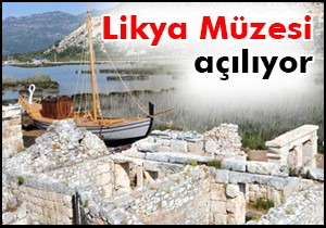 Likya Müzesi açılıyor