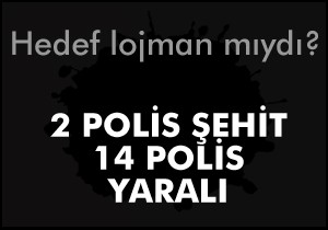 Hedef lojmanlar mıydı?
